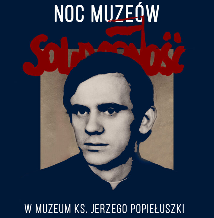 Noc Muzeów w Muzeum ks. Jerzego Popiełuszki
